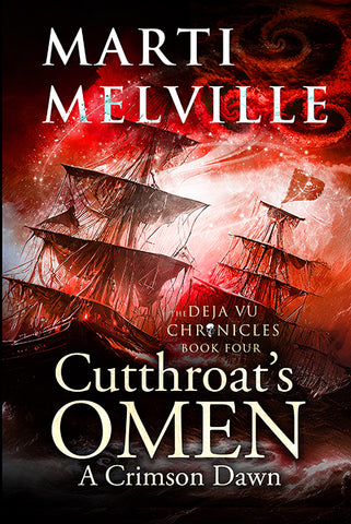 Cutthroat's Omen: A Crimson Dawn (book 4 – The Deja Vu Chronicles) - COMING SOON