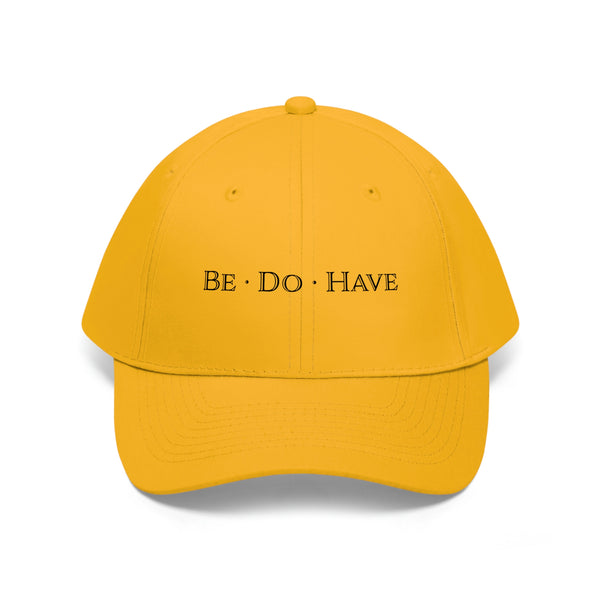 Be•Do•Have Unisex Twill Hat